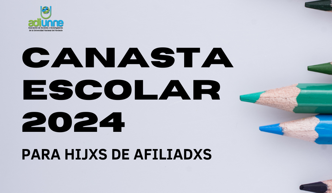 CANASTA ESCOLAR 2024 para hijxs de afiliadxs ADIUNNE