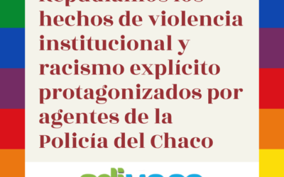 REPUDIAMOS LA VIOLENCIA INSTITUCIONAL EN CHACO