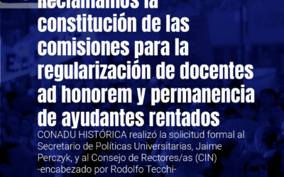 CONADU Histórica reclamó a la Secretaria de Políticas Universitarias y al CIN la constitución de las comisiones para la regularización de docentes ad honorem y de permanencia de ayudantes rentados