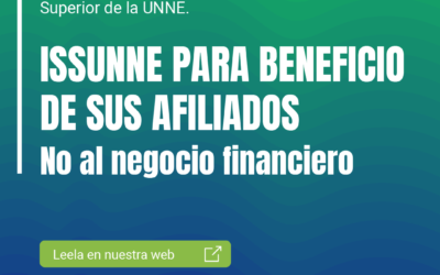 ISSUNNE para beneficio de sus afiliados, NO al negocio financiero