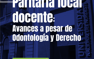 Paritaria local docente: Avances a pesar de Odontología y Derecho