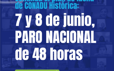 Continúa el plan de lucha de CONADU Histórica: 7 y 8 de junio, paro nacional de 48 horas