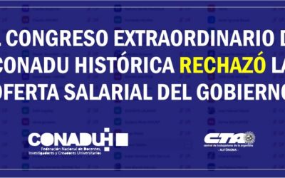 El Congreso Extraordinario de CONADU Histórica rechazó la oferta de revisión salarial del gobierno por insuficiente