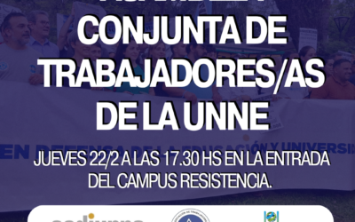 ASAMBLEA CONJUNTA DE TRABAJADORES/AS DE LA UNNE