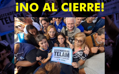 Defendamos Télam ¡No al cierre de la agencia