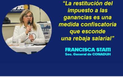 Francisca Staiti sobre el impuesto a las ganancias: “rechazamos categóricamente su restitución”