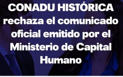 CONADU HISTÓRICA rechaza el comunicado oficial emitido por el Ministerio de Capital Humano