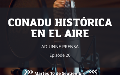 📻🎙️CONADU HISTÓRICA en el Aire. 2024. EP. 20