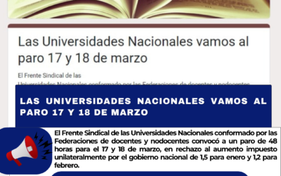 Las Universidades Nacionales vamos al paro 17 y 18 de marzo