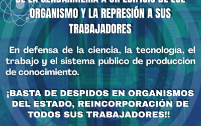 ADIUNNE repudia los despidos en la CNEA y la represión contra sus trabajadores